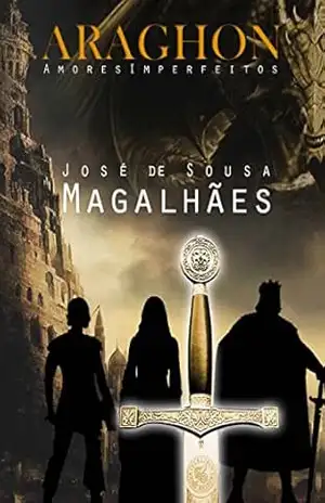 ARAGHON: Amores Imperfeitos – José de Sousa Magalhães