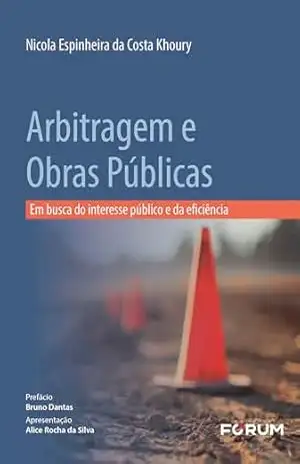 Arbitragem e obras públicas – Nicola Espinheira da Costa Khour