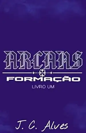ARCANS: Livro Um: Formação – Julio Cezario Alves
