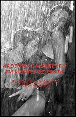 ARDENDO E MORRENDO ENTRE MONTES DE PRATA (1) – PÉRICLES ALVES DE OLIVEIRA