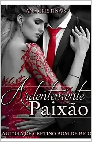 ARDENTEMENTE PAIXÃO – ANA CRISTINA SILVA