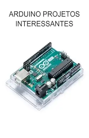 Arduino Projetos Interessantes – Jideon F Marques