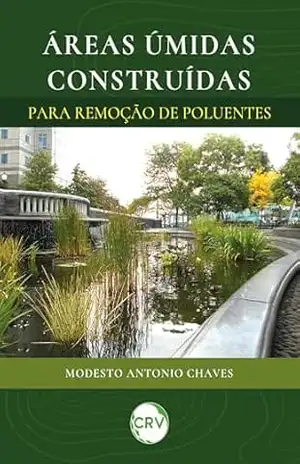 Áreas úmidas construídas para remoção de poluentes - Modesto Antonio Chaves