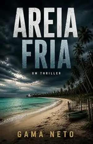 Areia Fria: Conspiração na Rota dos Milagres – Gama Neto