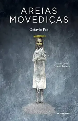 Areias movediças (Quem lê sabe por quê) – Octavio Paz