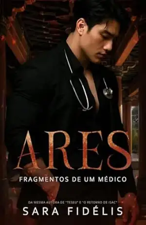 Ares: Fragmentos de Um Médico – Sara  Fidélis