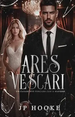 ARES VESCARI: Um Casamento Forçado com o Mafioso – J P  HOOKE