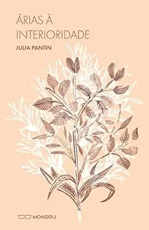 Árias à Interioridade: Julia Pantin – Julia Pantin
