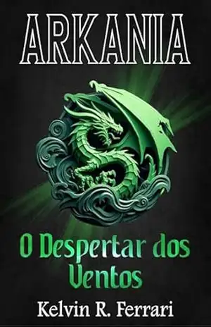 Arkania: O Despertar dos Ventos – Kelvin R. Ferrari