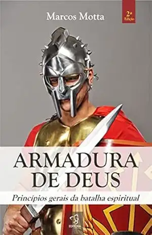 Armadura de Deus: Princípios gerais da batalha espiritual – Marcos Motta