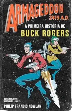 Armageddon 2419 A.D.: A Primeira História de Buck Rogers - Philip Francis Nowlan
