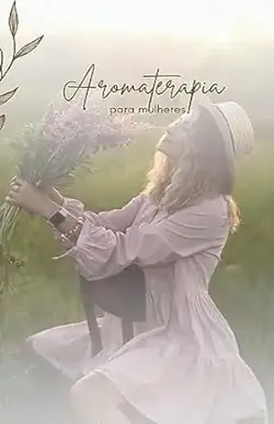 Aromaterapia Para Mulheres – Julia Ferreira