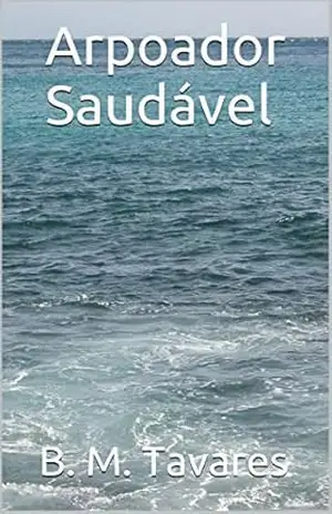 Arpoador Saudável – B. M. Tavares
