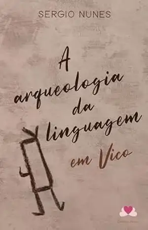 Arqueologia da Linguagem em Vico – Sergio Nunes