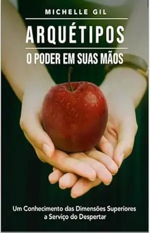 Arquétipos – O Poder Em Suas Mãos – Michelle Gil
