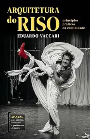 Arquitetura do Riso: princípios práticos da comicidade – Eduardo Vaccari