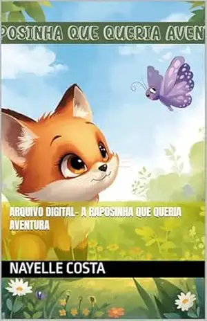 ARQUIVO DIGITAL– A RAPOSINHA QUE QUERIA AVENTURA – NAYELLE  COSTA
