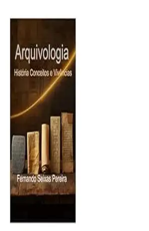ARQUIVOLOGIA: história, conceitos e vivências – Fernando Pereira