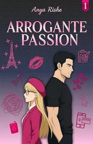 Arrogante Passion: (Romance Grumpy x Sunshine) - Anya Rishe