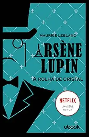 Arsène Lupin: a rolha de cristal – Maurice Leblanc