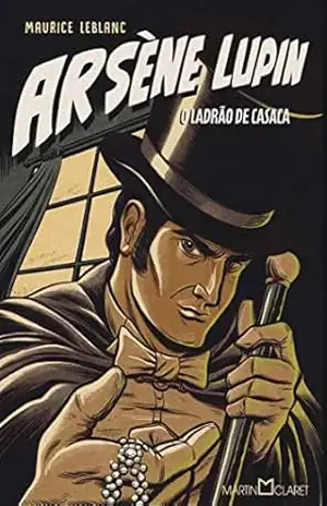 Arsène Lupin: o ladrão de casaca – Maurice Leblanc