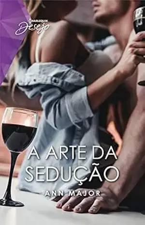 Arte da sedução (Harlequin Desejo Livro 83) – Ann Major
