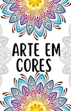 Arte em Cores: Desperte o Artista Dentro de Você – Cristina Coimbra