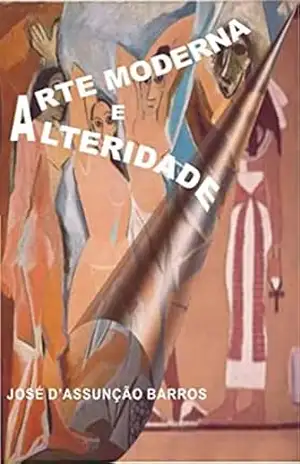 Arte Moderna e Alteridade – José D’Assunção Barros