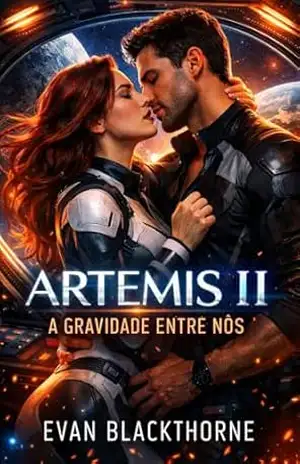 Artemis II: A Gravidade Entre Nós - Evan Blackthorne