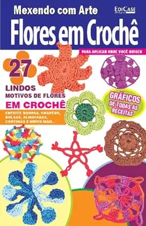 Artesanato Simples – Flores em Crochê – 28/11/2022 – EdiCase Digital
