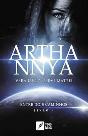 ARTHANNYA: ENTRE DOIS CAMINHOS - VERA LÚCIA CERVI MATTEI