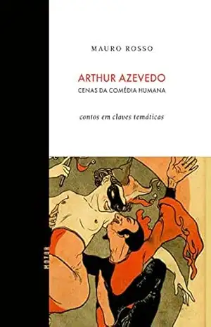 Arthur Azevedo, Cenas da comédia humana: Contos em claves temáticas – Arthur Azevedo