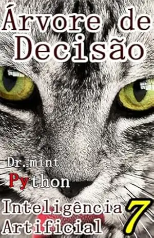 Árvore de decisão: Aprenda rapidamente a Inteligência Artificial 7 – Dr. mint