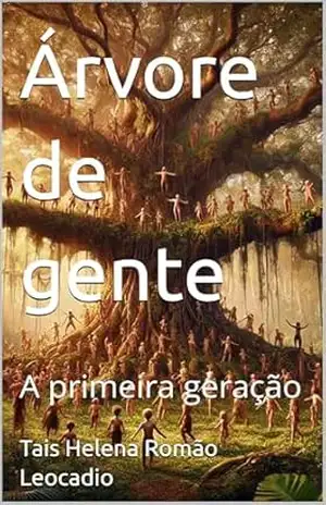 Árvore de gente: A primeira geração – Tais Helena Romão Leocadio