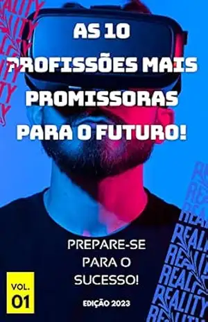 As 10 Profissões Mais Promissoras para o Futuro: Prepare–se para o Sucesso! - Gabriel Rossi