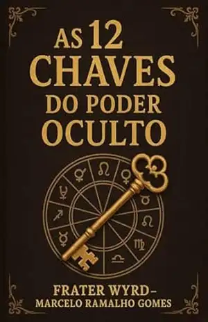 As 12 Chaves do Poder Oculto – Marcelo Ramalho  Gomes