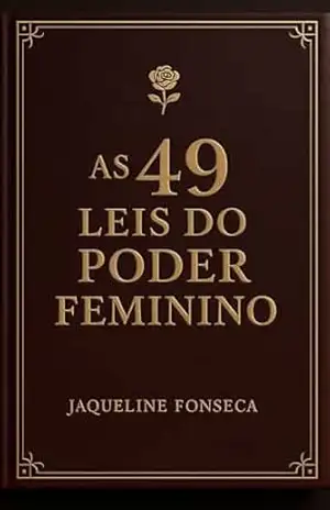 AS 49 LEIS DO PODER FEMININO: Manual Estratégico de Poder (Ritos De Passagem) – Jaqueline  Fonseca
