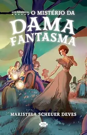 As 6 estrelas em O Místerio da Dama Fantasma – Maristela Scheuer Deves