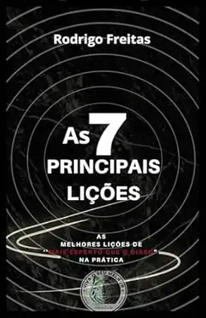As 7 principais lições do livro: As melhores lições de “Mais esperto que o diabo” na prática. (Mandamentos para uma vida rica. Livro 1) – Rodrigo Freitas