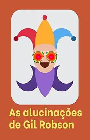 As alucinações de Gil Robson – Gil Robson