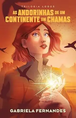 As andorinhas de um continente em chamas – Primeiro volume da Trilogia Logos (autografado) - Gabriela Fernandes
