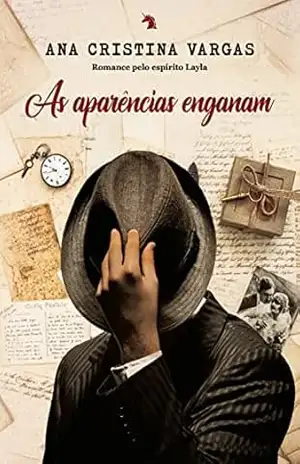 As aparências enganam – Ana Cristina Vargas