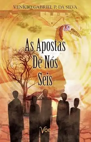 As Apostas De Nós Seis – Venício Gabriel P. da Silva