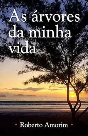 As árvores da minha vida – Roberto Amorim