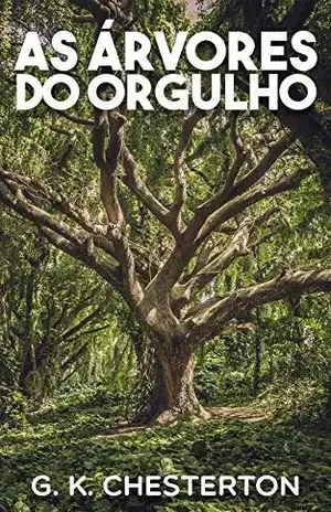 As Árvores do Orgulho – G. K. Chesterton