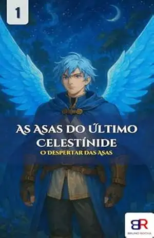 As Asas do Último Celestínide: O Despertar das Asas – Bruno Rocha Vidal De Souza