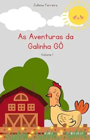 As Aventuras da Galinha Gó – JULLIENE FERREIRA