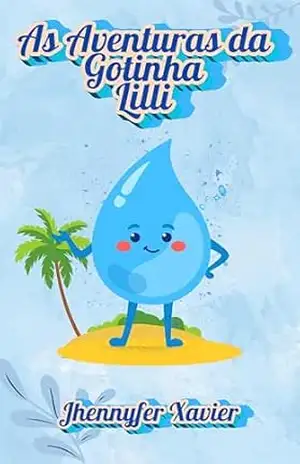 As Aventuras da Gotinha Lilli – Jhennyfer Xavier
