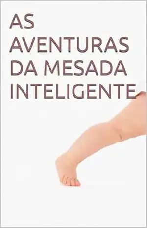 AS AVENTURAS DA MESADA INTELIGENTE – RODRIGO ASSIS