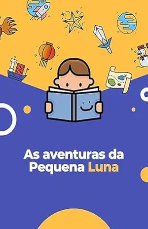 As aventuras da pequena Luna: Luna e a Estrela Desaparecida – MAXSON FRAZAO